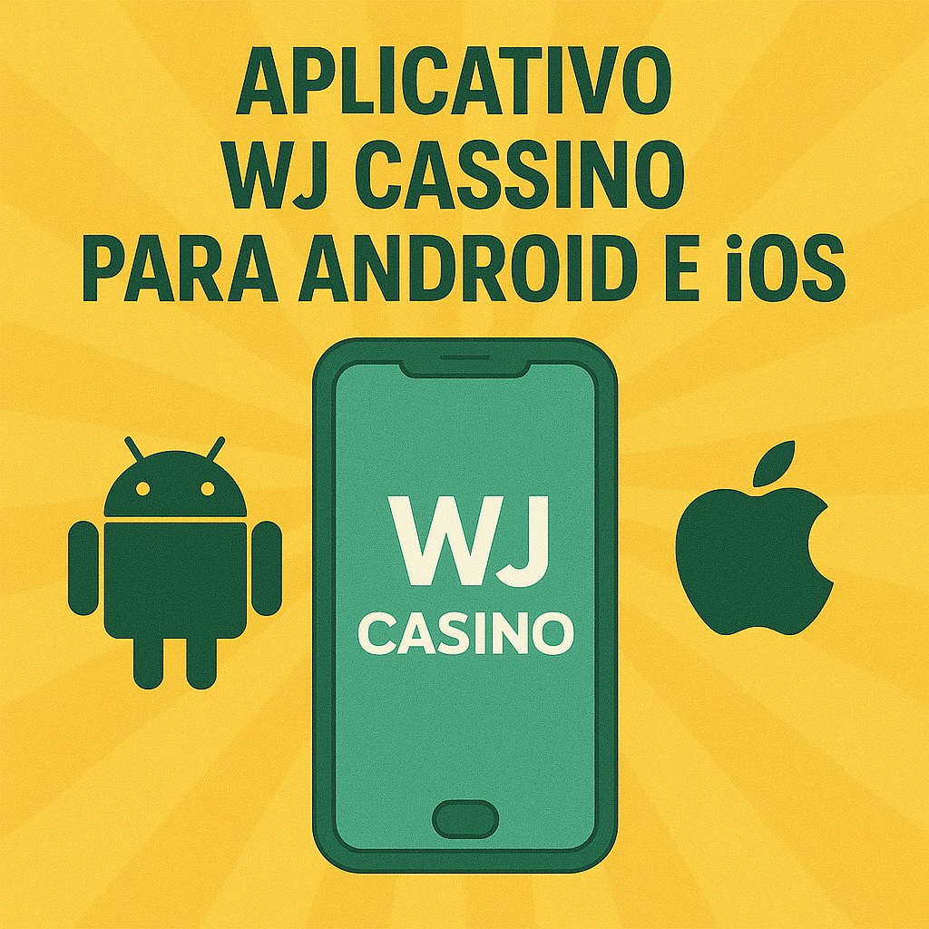 Aplicativo WJ Cassino para Android e iOS